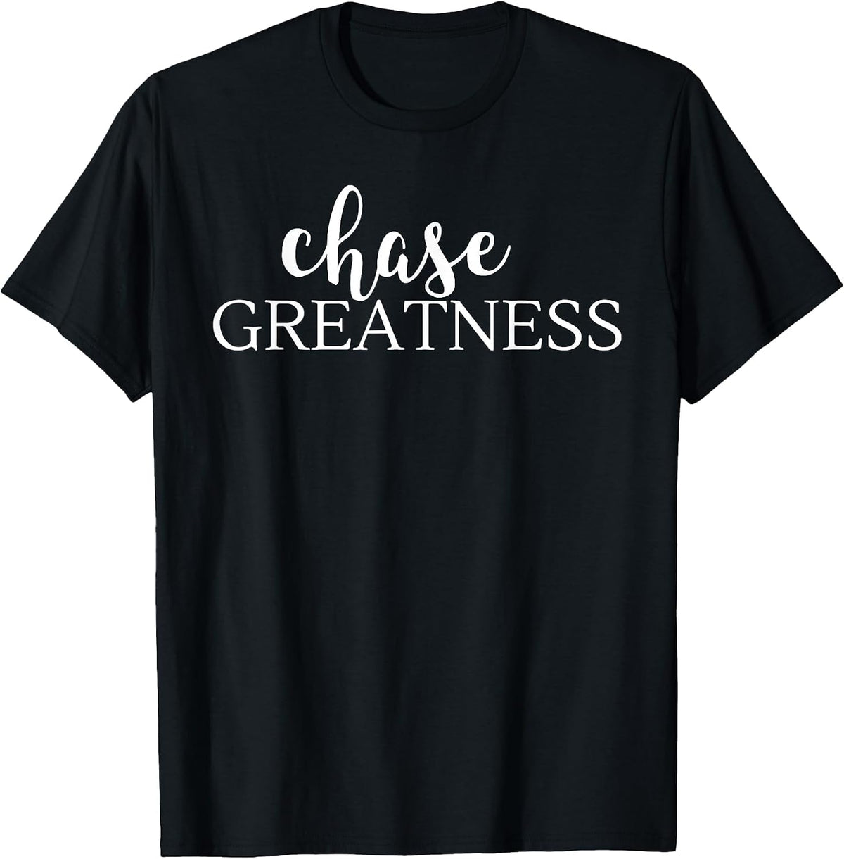 Chase Greatness Gym Workout Entrepreneur Shirt T-Shirt - Black