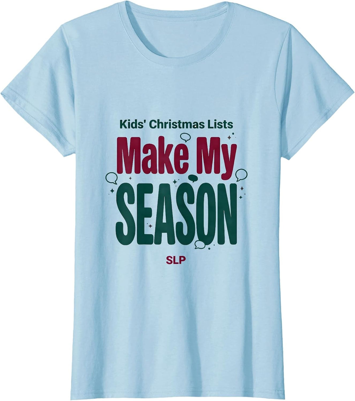 Kids' Christmas Lists Make My Season, SLP Therapist T-Shirt - Baby Blue