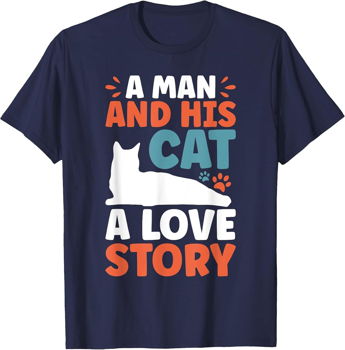 A Man and His Cat A Love Story Cat Dad T-Shirt - Navy Blue