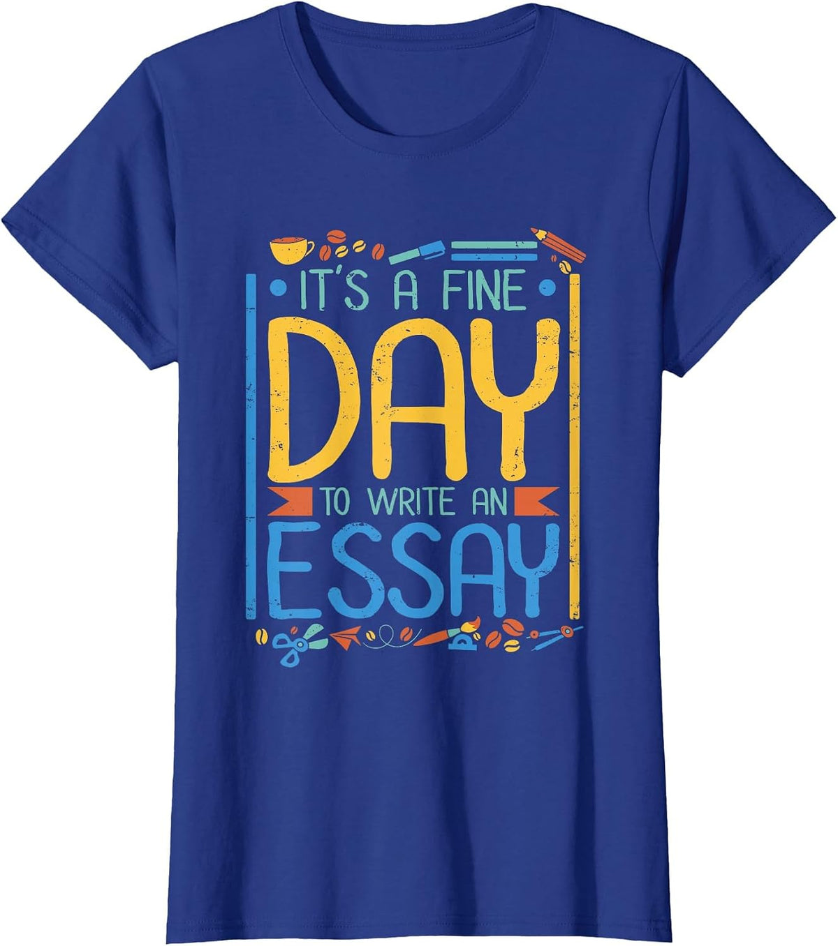 It's A Fine Day to Write an Essay Class English Teacher T-Shirt - Royal Blue