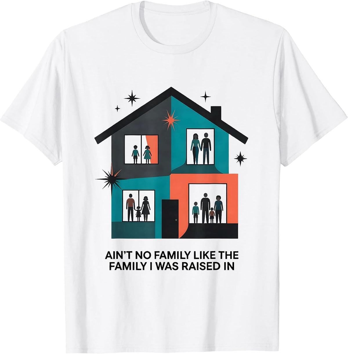 Ain't No Family Like The Family I Was Raised In Matching T-Shirt - White