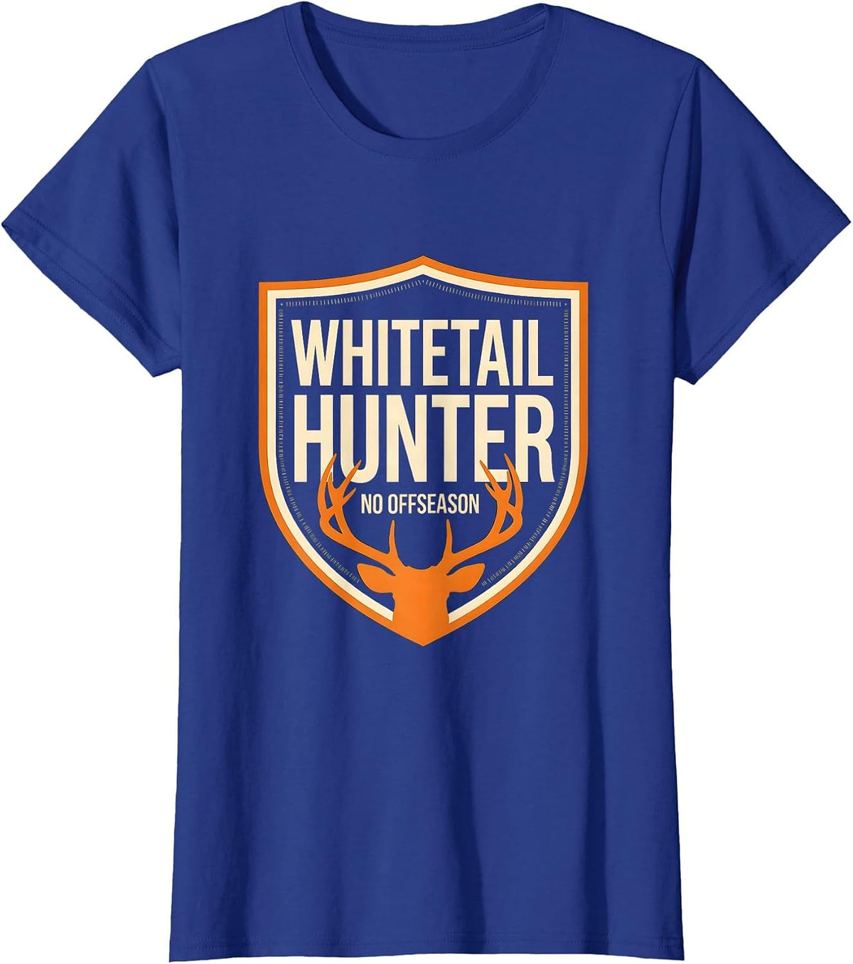 Women's Whitetail Hunter No Offseason Funny Hunting Dad Gift T-Shirt - Royal Blue