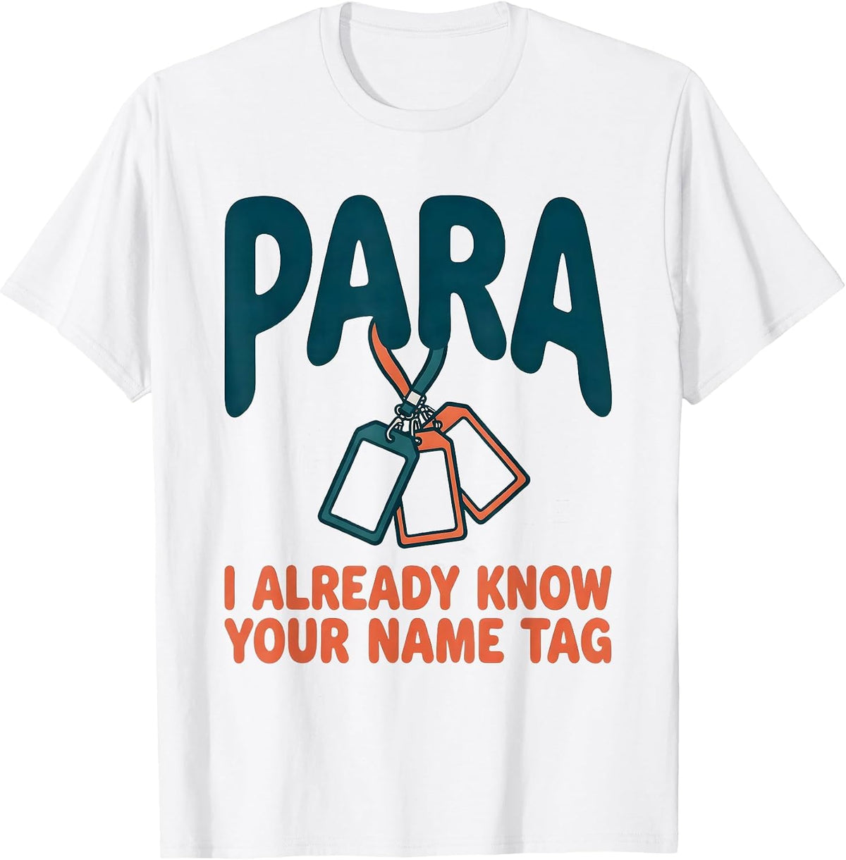 Men's PARA, I Already Know Your Name Tag Funny Paraprofessional T-Shirt - White