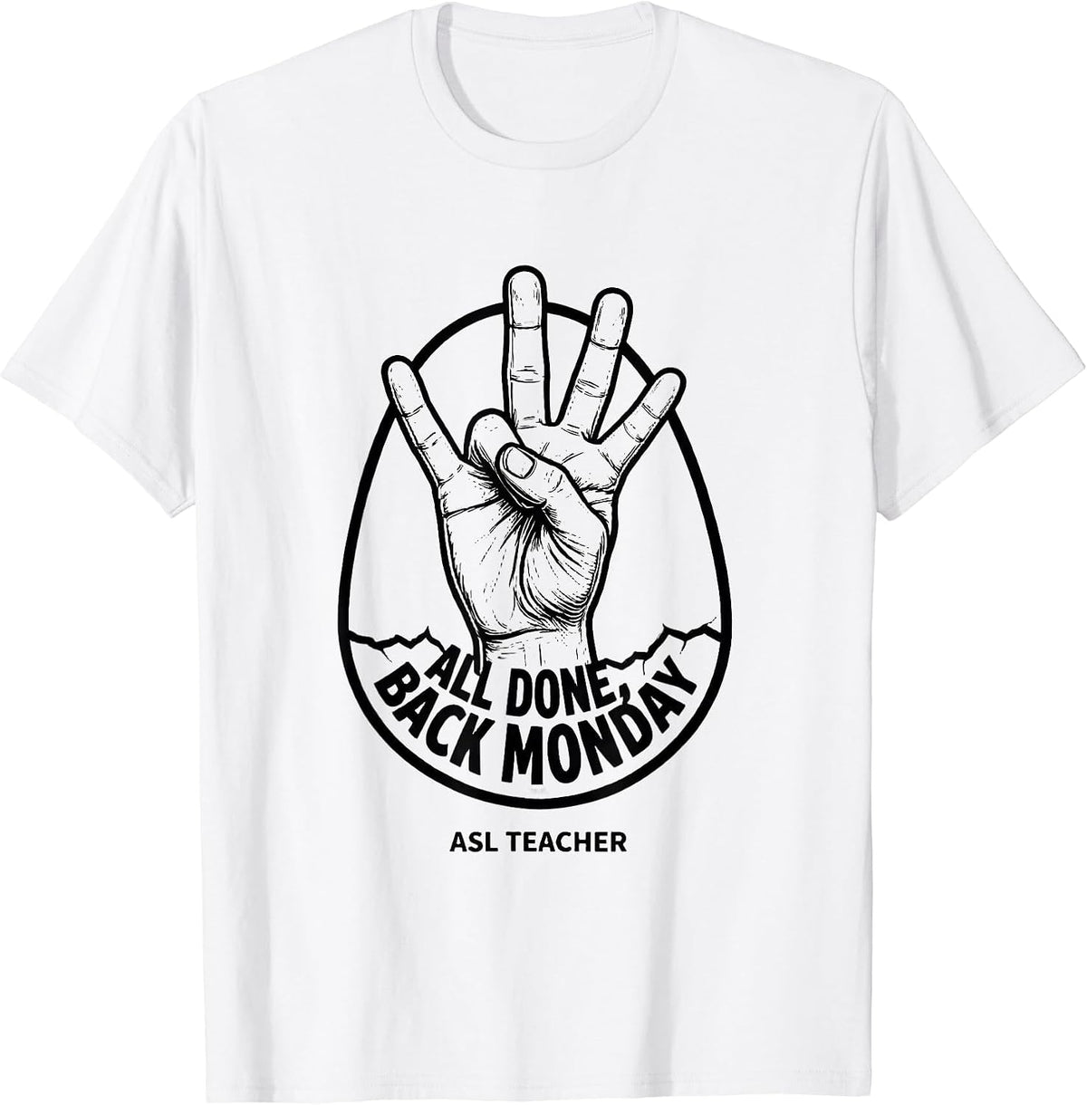 Men's All Done Back Monday ASL Teacher Special Education Pride T-Shirt - White