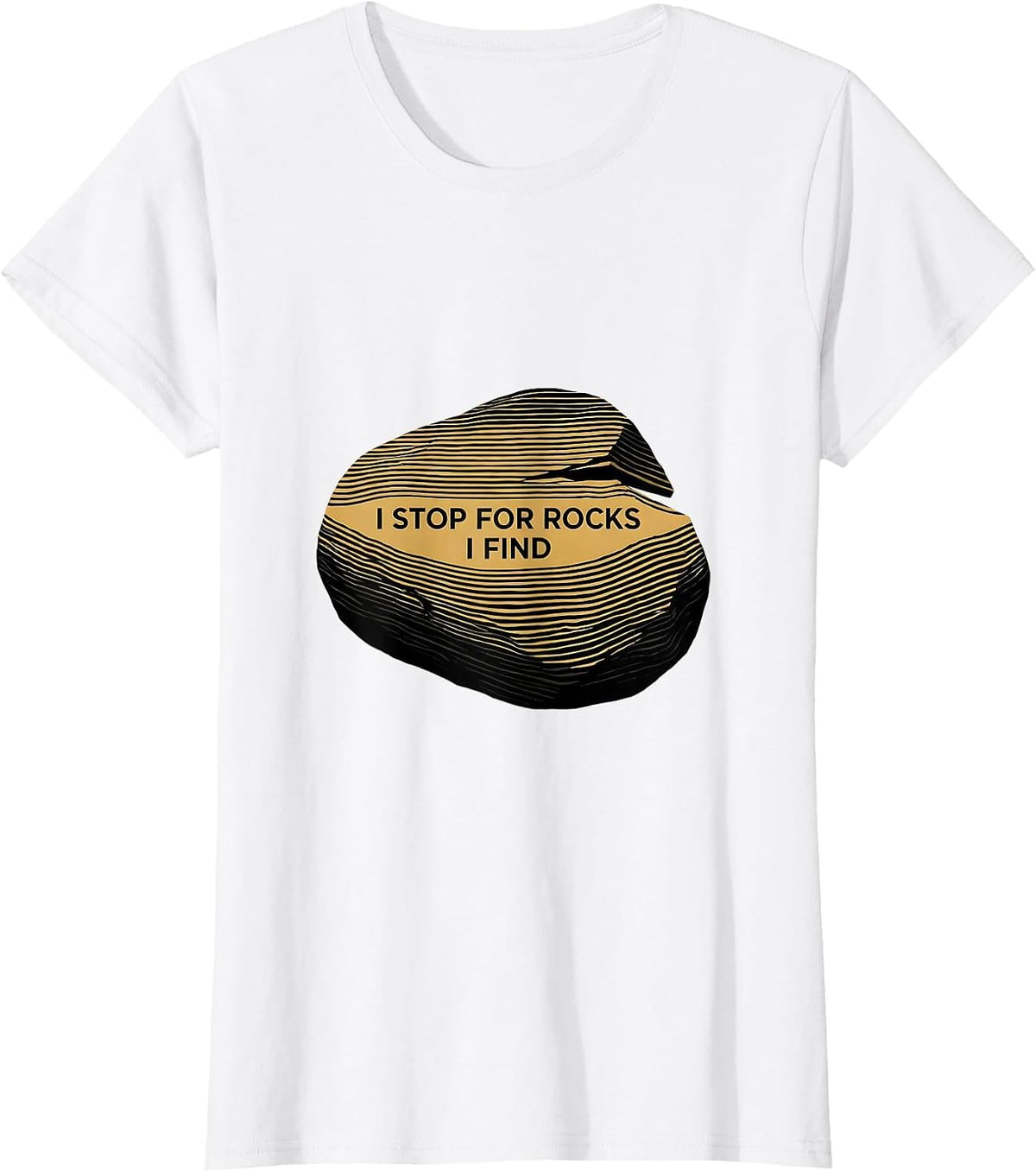 I Stop For Rocks I Find Funny Rock Collector Geology Humor T-Shirt - White