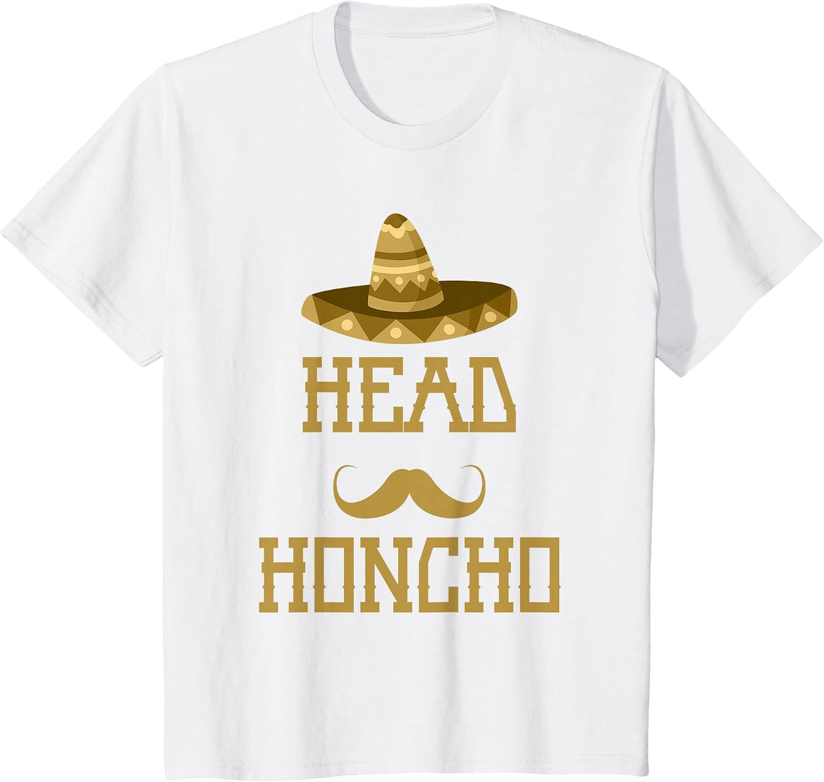 Head Honcho Shirt Mexican Sombrero Mustache Cinco De Mayo T-Shirt - White