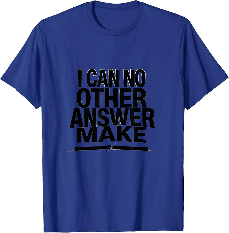 I Can No Other Answer Make Literary Humor Shakespeare Quote T-Shirt - Royal Blue