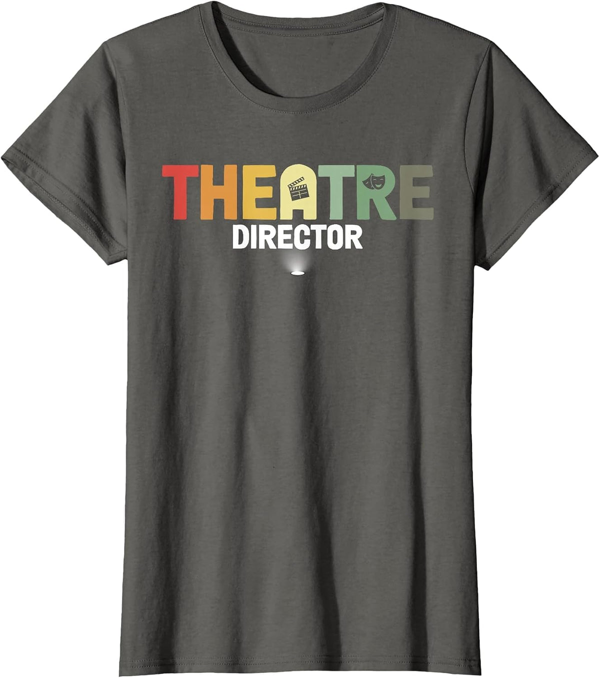Theatre Director Theater Director Theatre Directors T-Shirt - Asphalt Grey