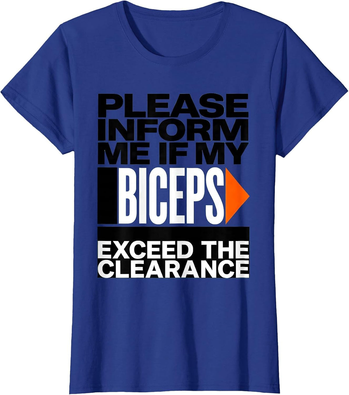 Women's Please Inform Me If My Biceps Exceed The Clearance Funny Gym T-Shirt - Royal Blue