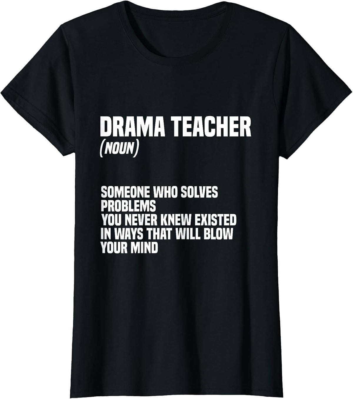 Drama Teacher | Funny Theater Acting Design T-Shirt - Black