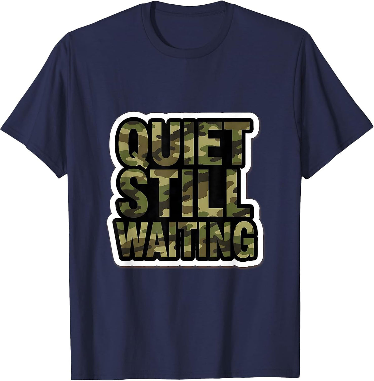 Men's Quiet Still Waiting Camo Hunting Design T-Shirt - Navy Blue