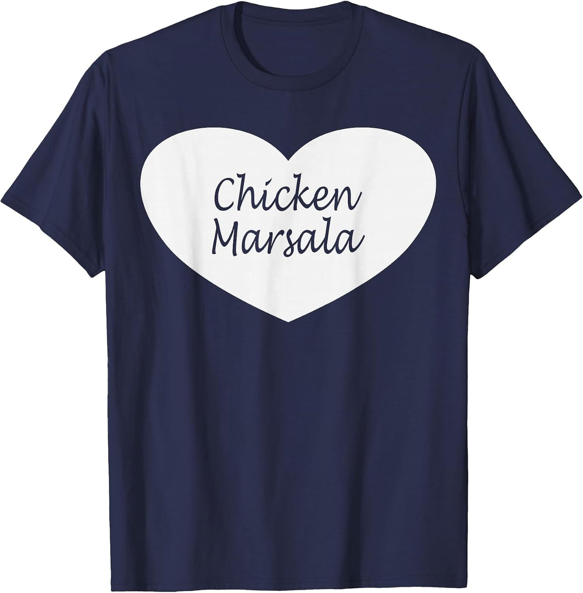 Chicken Marsala Heart Apparel | Funny Chickens Lover Design T-Shirt - Navy Blue