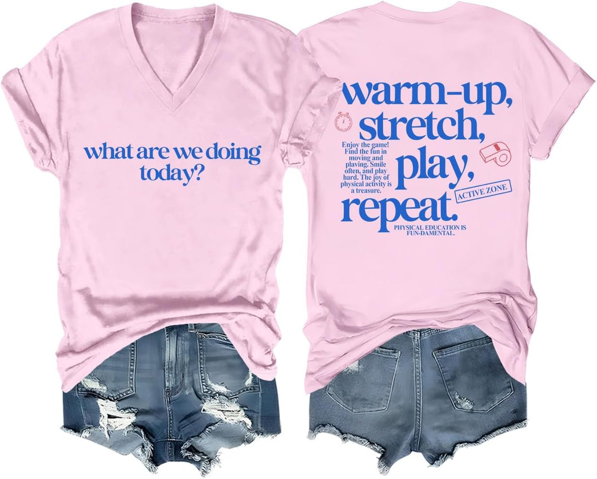 PE Teacher T‑Shirt What are We Doing Today Warm-Up Stretch Play Repeat Tee - V-Neck Pink-vneck