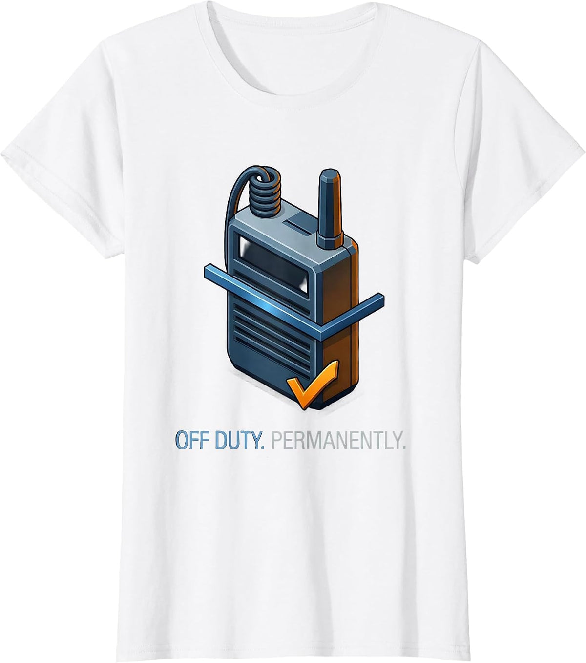 Off Duty Permanently Funny Police Officer Retirement Gift T-Shirt - White