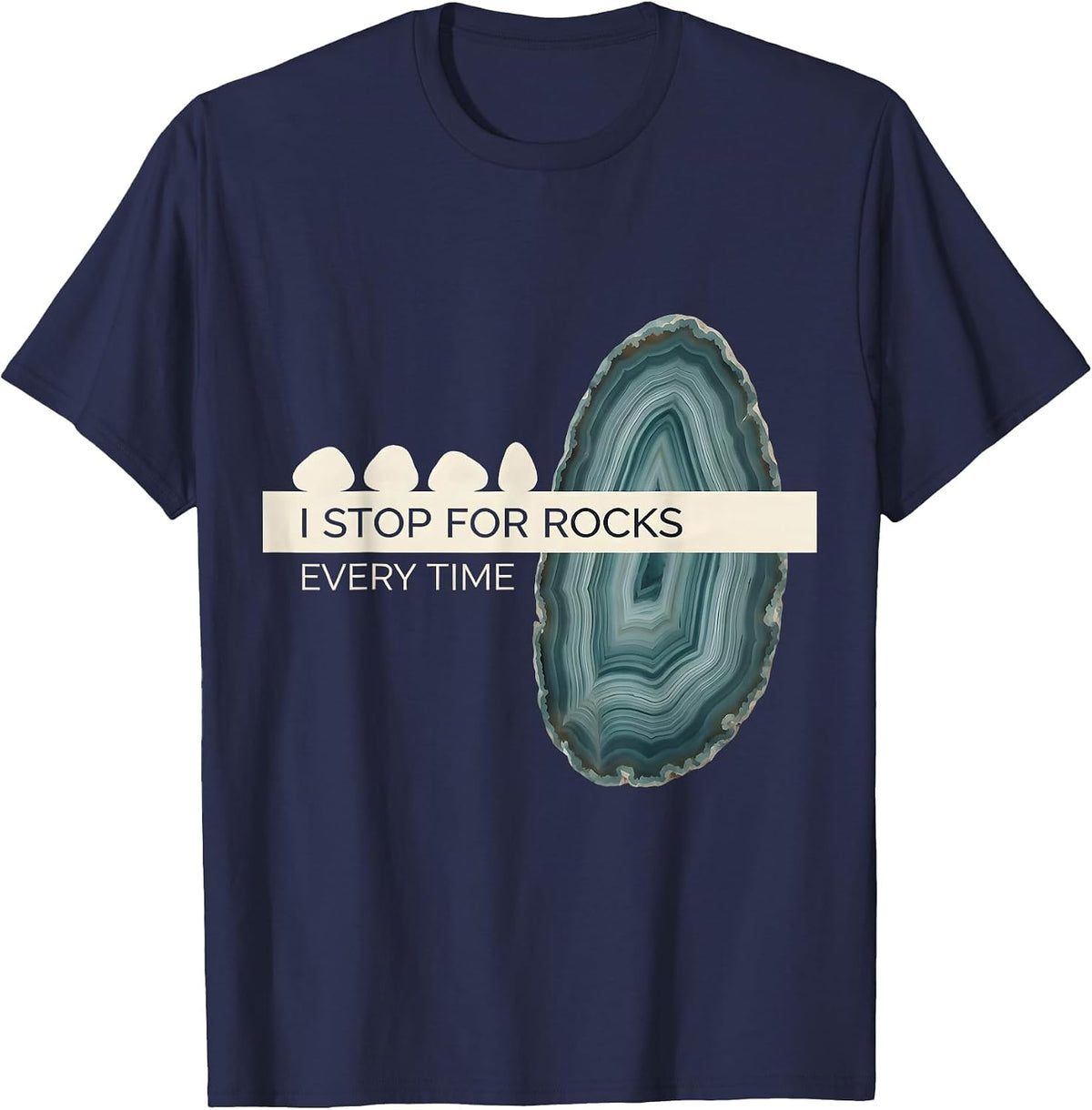 I Stop For Rocks Every Time Funny Geology Rock Collector T-Shirt - Navy Blue