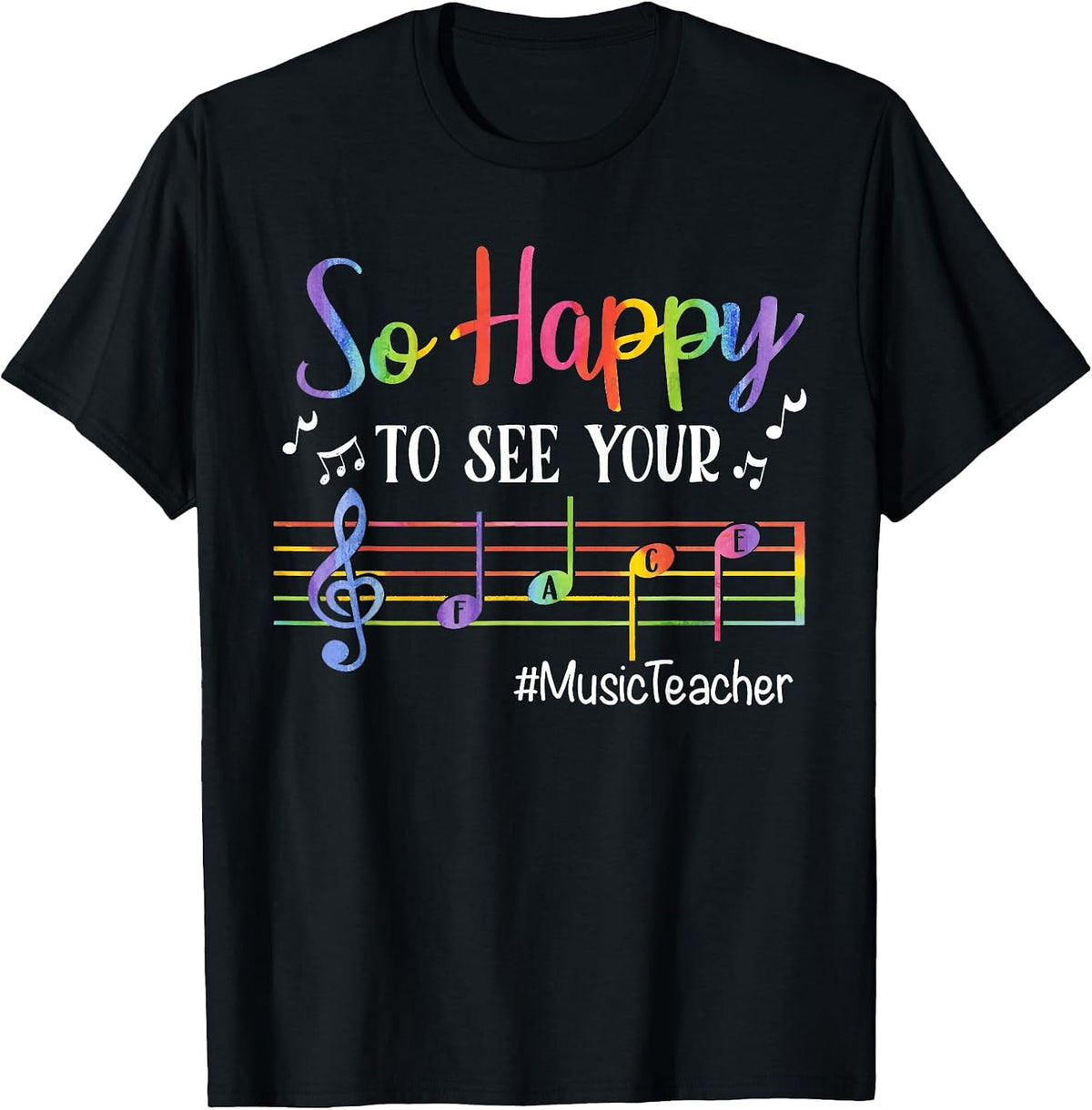 Music Teacher So Happy to See Your Face Back to School Funny T-Shirt - Black