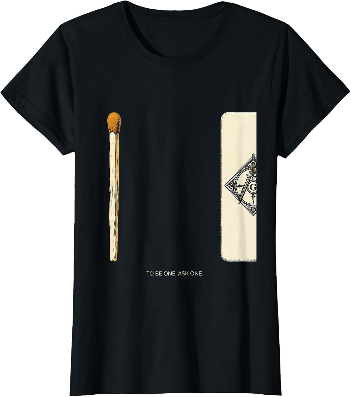 Women's To Be One, Ask One Freemason Square and Compass Fraternal T-Shirt - Black