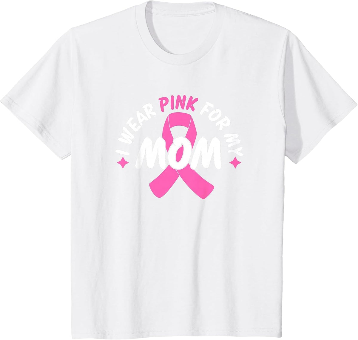 I Wear Pink for My Mom T-Shirt - White