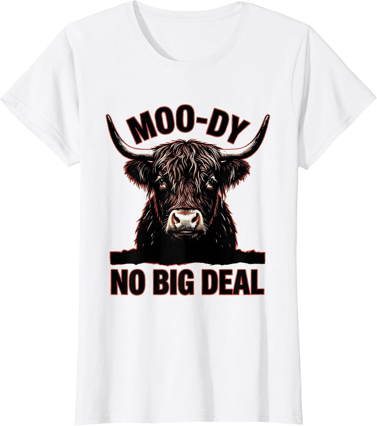 Moo-Dy No Big Deal Funny Highland Cow Farm Animal Humor T-Shirt - White