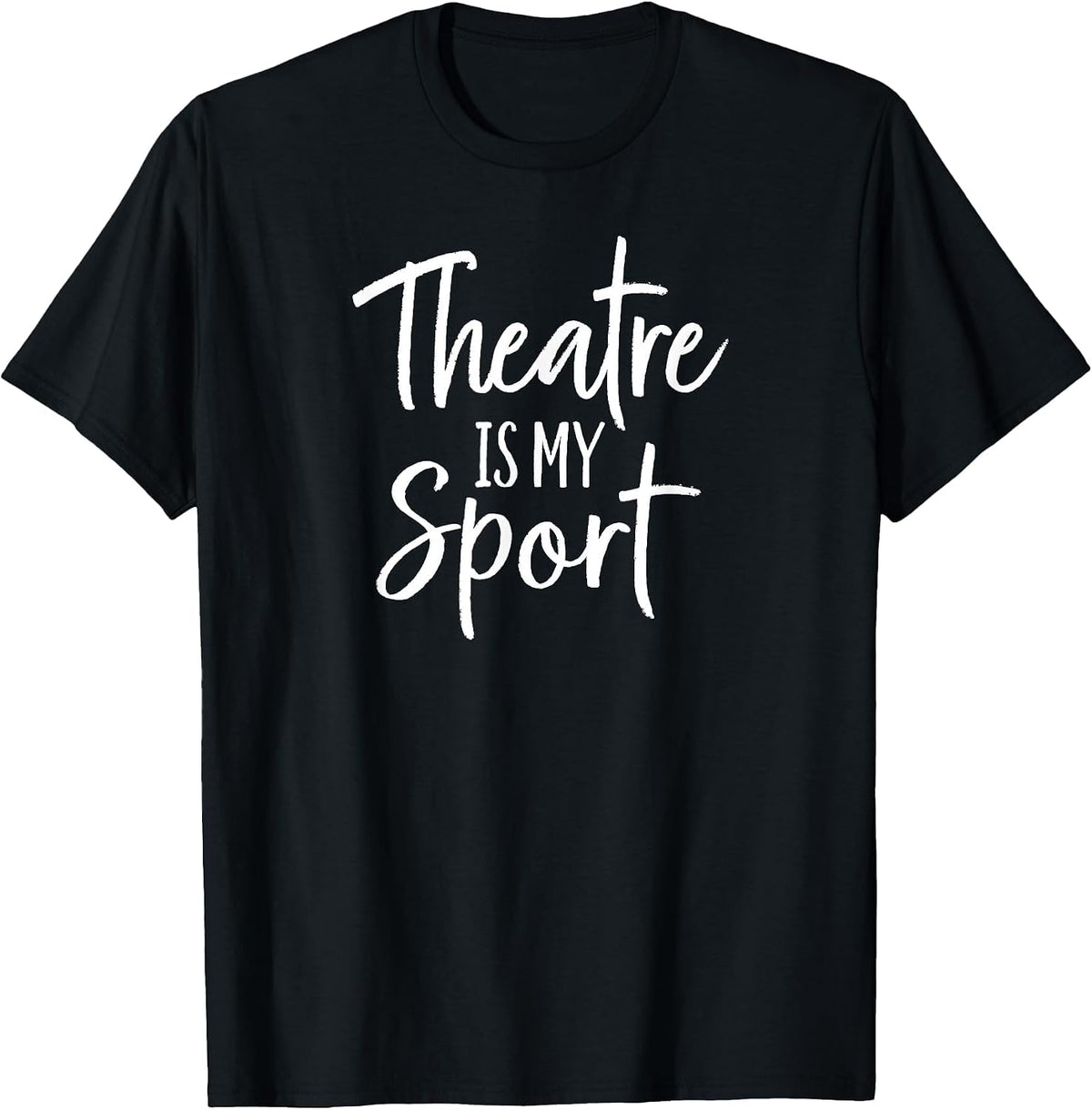 Theatre is My Sport Actor for Musical Theater Actress T-Shirt - Black