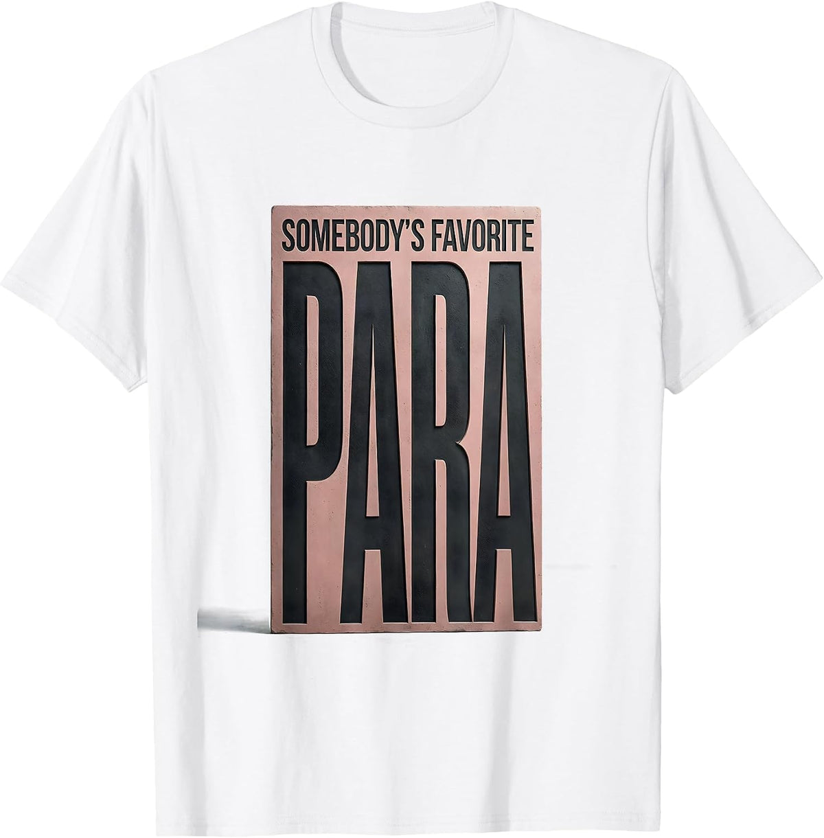 Men's Somebody's Favorite Para Funny Paraprofessional Paraeducator T-Shirt - White