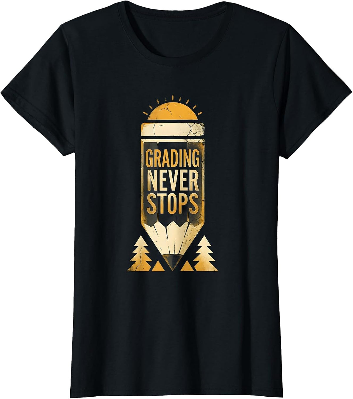 Grading Never Stops Teacher Life Design T-Shirt - Black