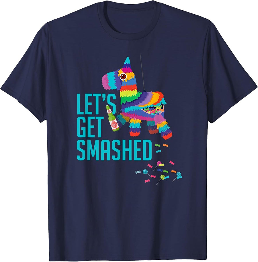 Cinco de Mayo Party Outfits: Let's Get Smashed Pinata T-Shirt - Navy Blue