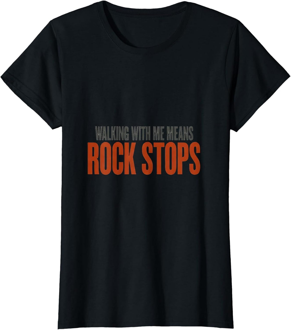 Women's Walking With Me Means Rock Stops Funny Rock Collector T-Shirt - Black