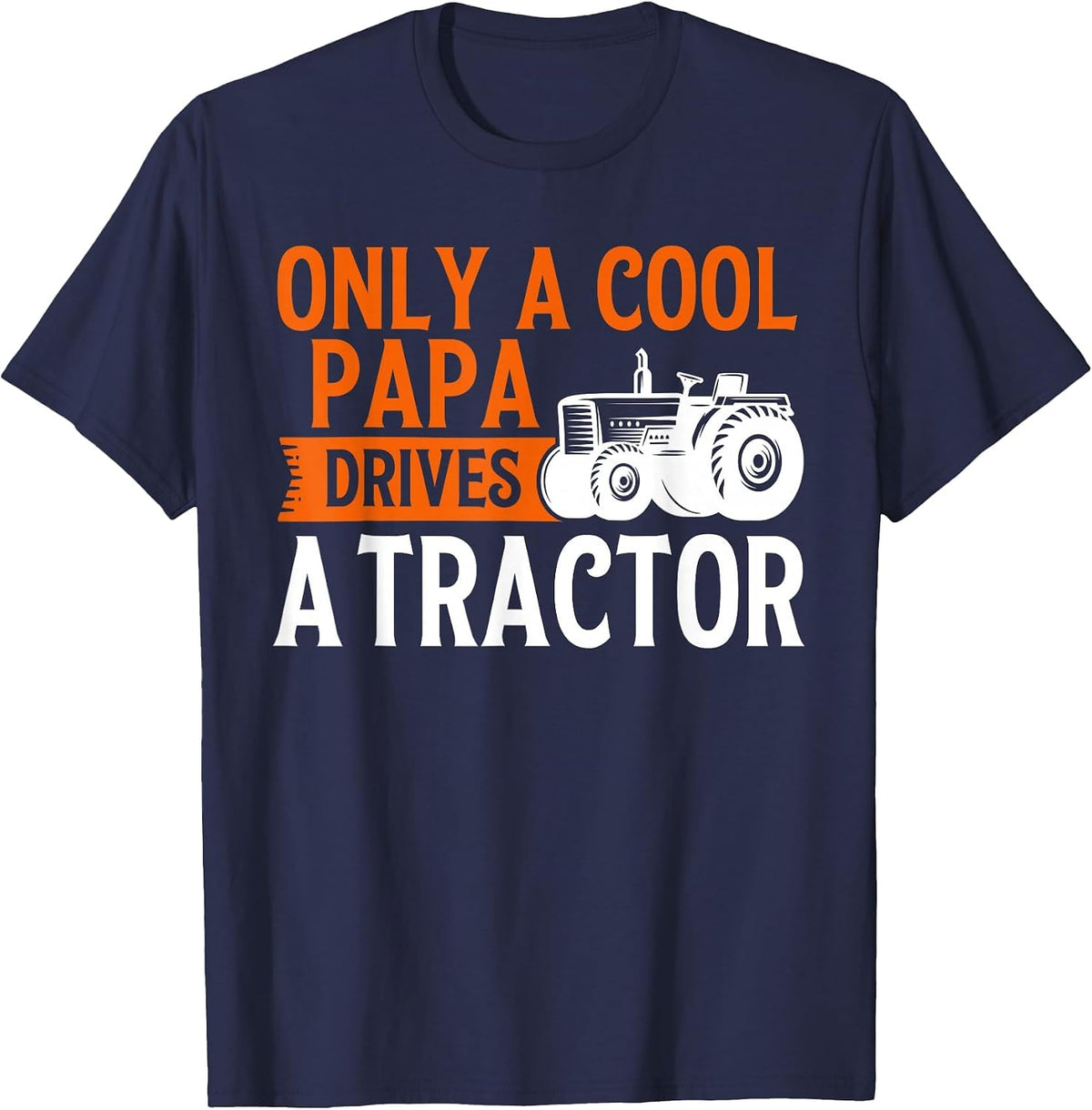 Only a Cool Papa Drives Tractor Tractors T-Shirt - Navy Blue