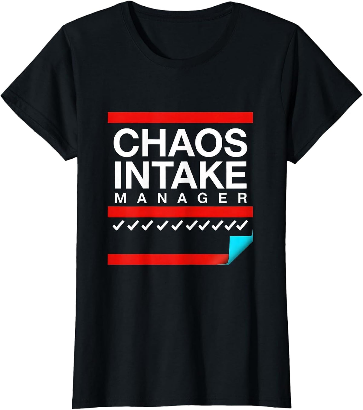 Chaos Intake Manager Funny Chaos Coordinator Everyday Humor T-Shirt - Black