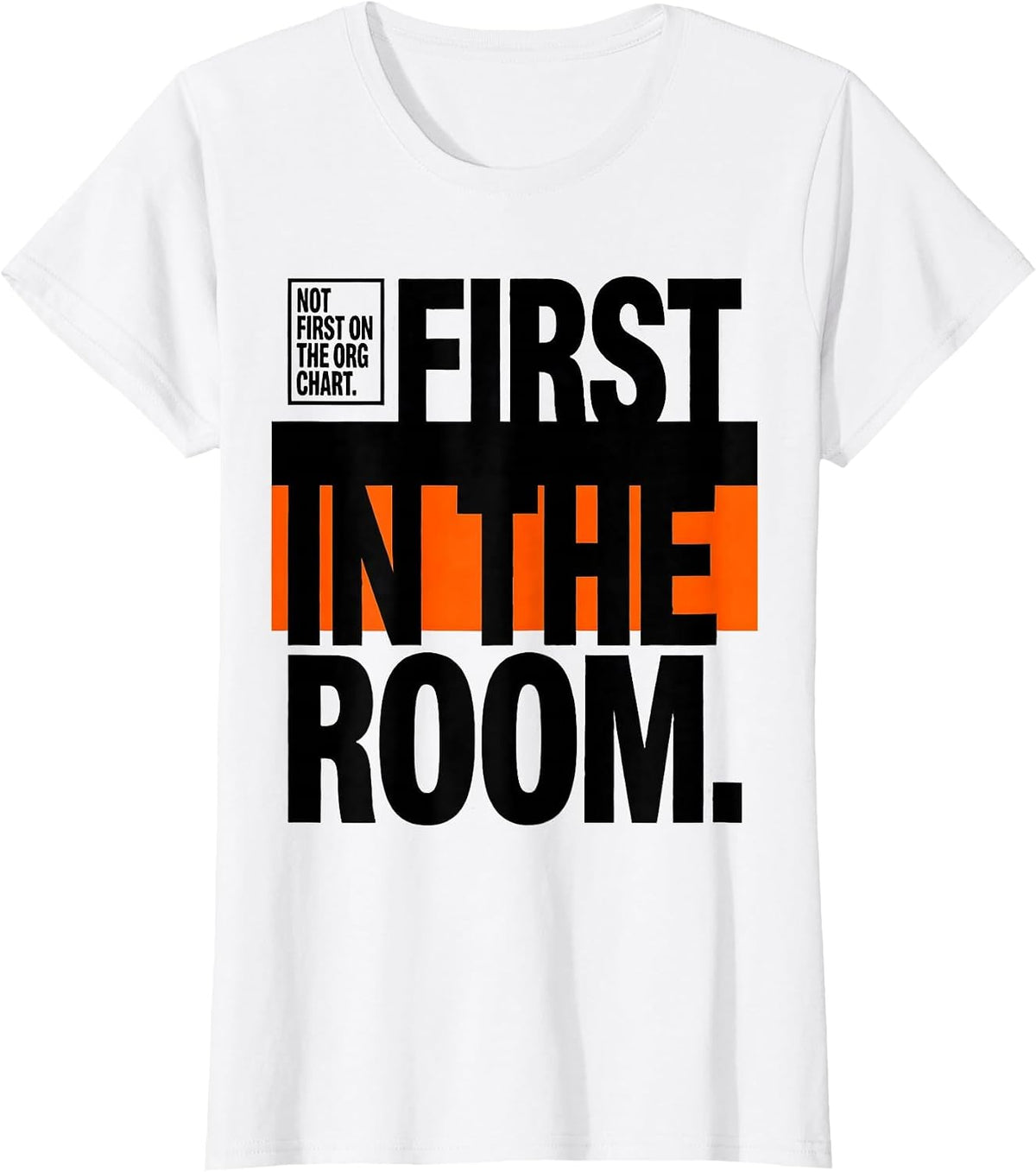 Not First On The Org Chart First In The Room Paraeducator T-Shirt - White