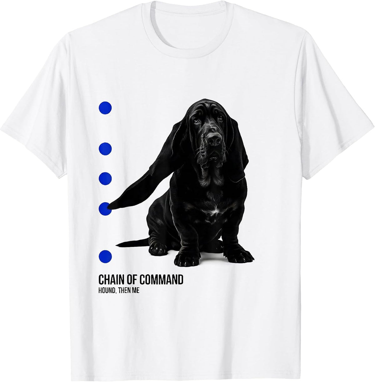 Men's Chain Of Command: Hound, Then Me Funny Basset Hound Owner T-Shirt - White