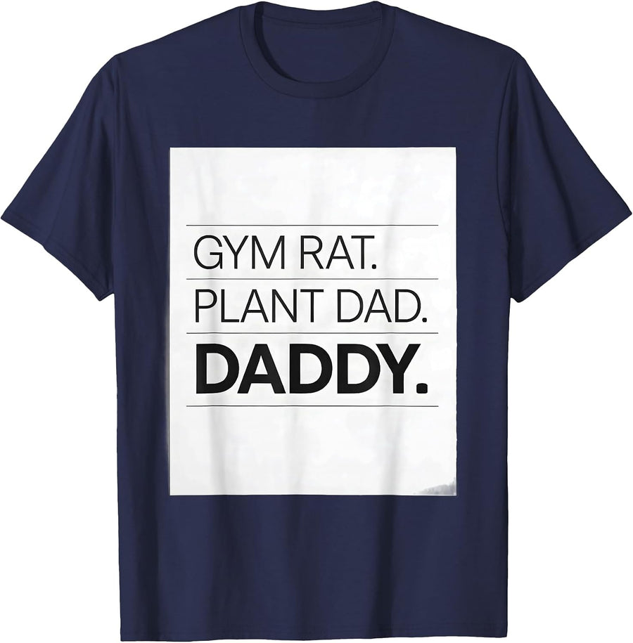 Gym Rat. Plant Dad. Daddy. Funny Daddy Humor Identity T-Shirt - Navy Blue