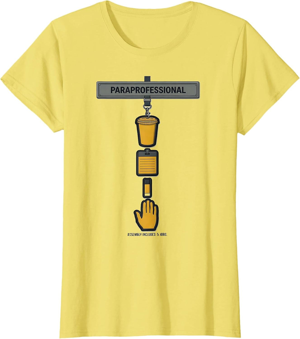 Women's Paraprofessional Assembly Includes 5 Jobs Paraeducator T-Shirt - Lemon Yellow