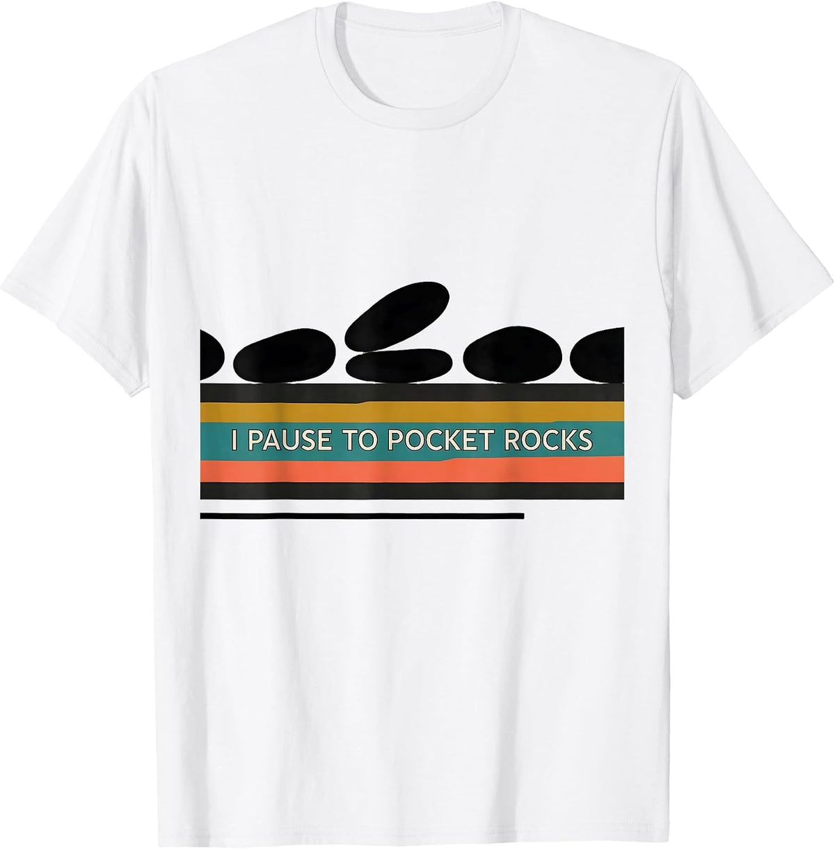 Men's I Pause To Pocket Rocks Funny Geology Rock Collector T-Shirt - White