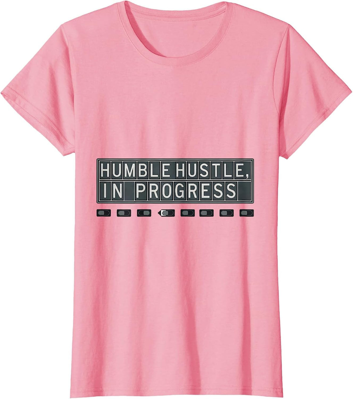 Women's Humble Hustle, In Progress Funny Gym Rat Gifts T-Shirt - Pink