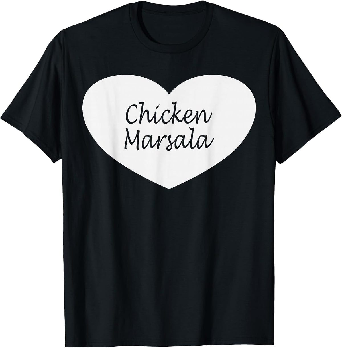Chicken Marsala Heart Apparel | Funny Chickens Lover Design T-Shirt - Black