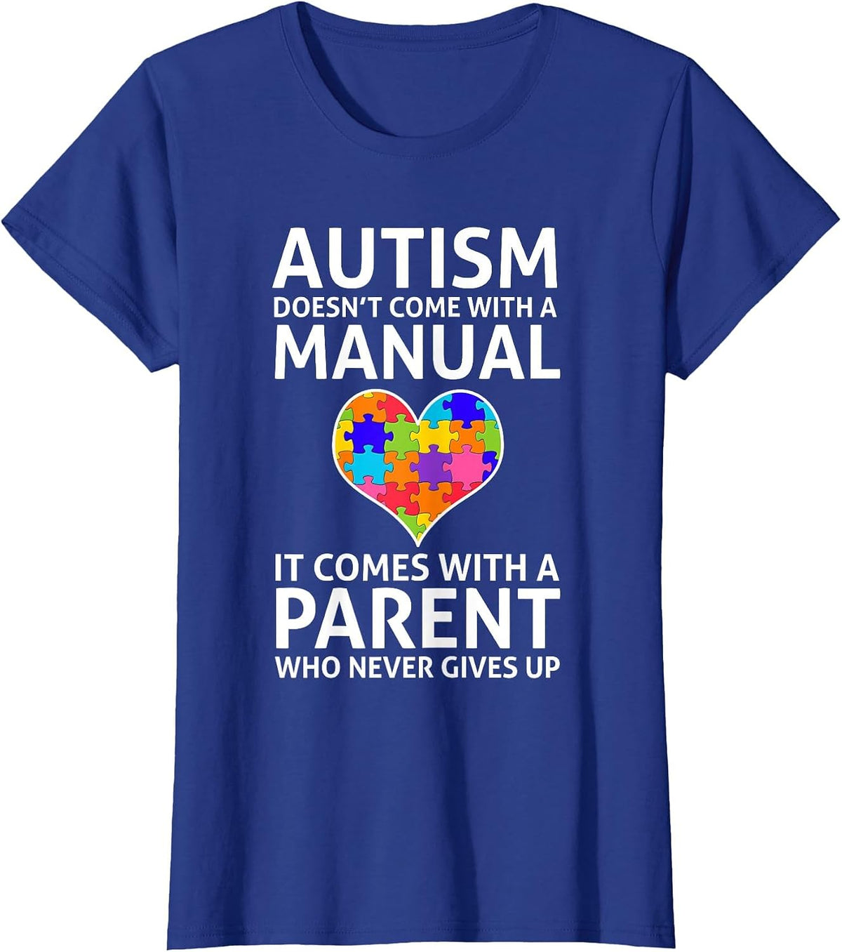 Autism Doesn't Come with a Manual Autism Mom Dad T-Shirt T-Shirt - Royal Blue