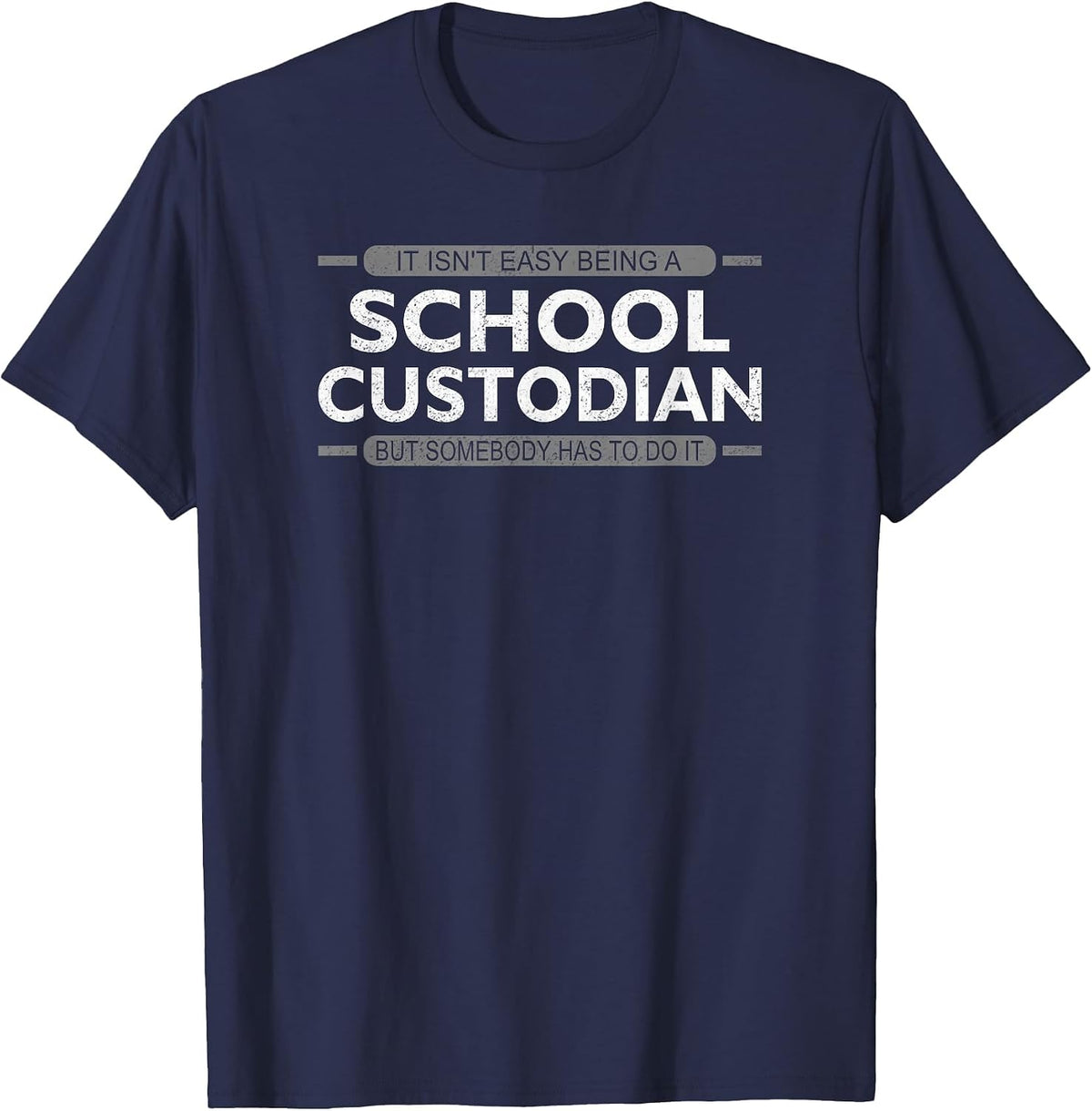 It Isn't Easy Being a School Custodian T-Shirt - Navy Blue