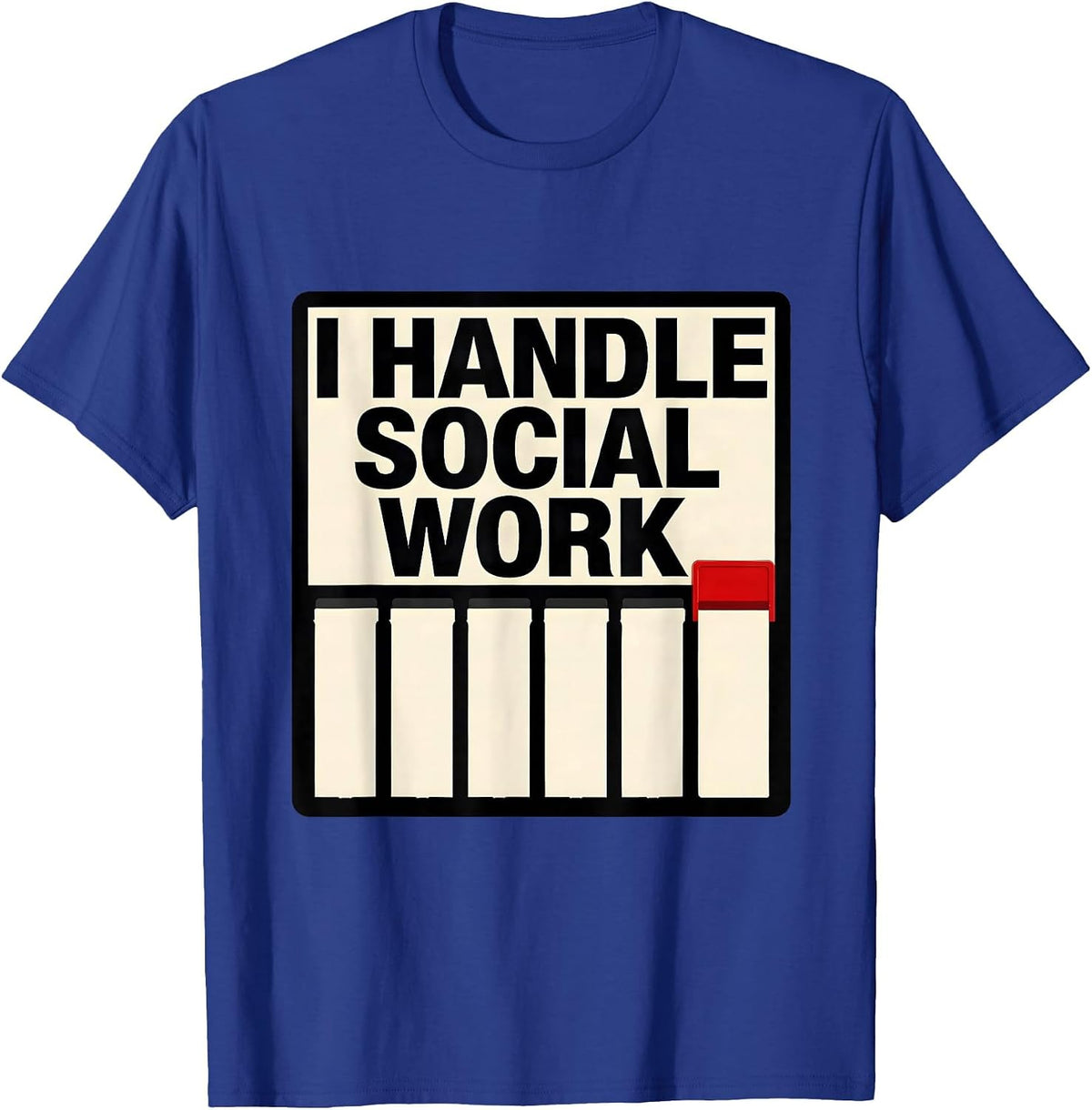 Men's I Handle Social Work Funny Social Worker Job Humor Gift T-Shirt - Royal Blue