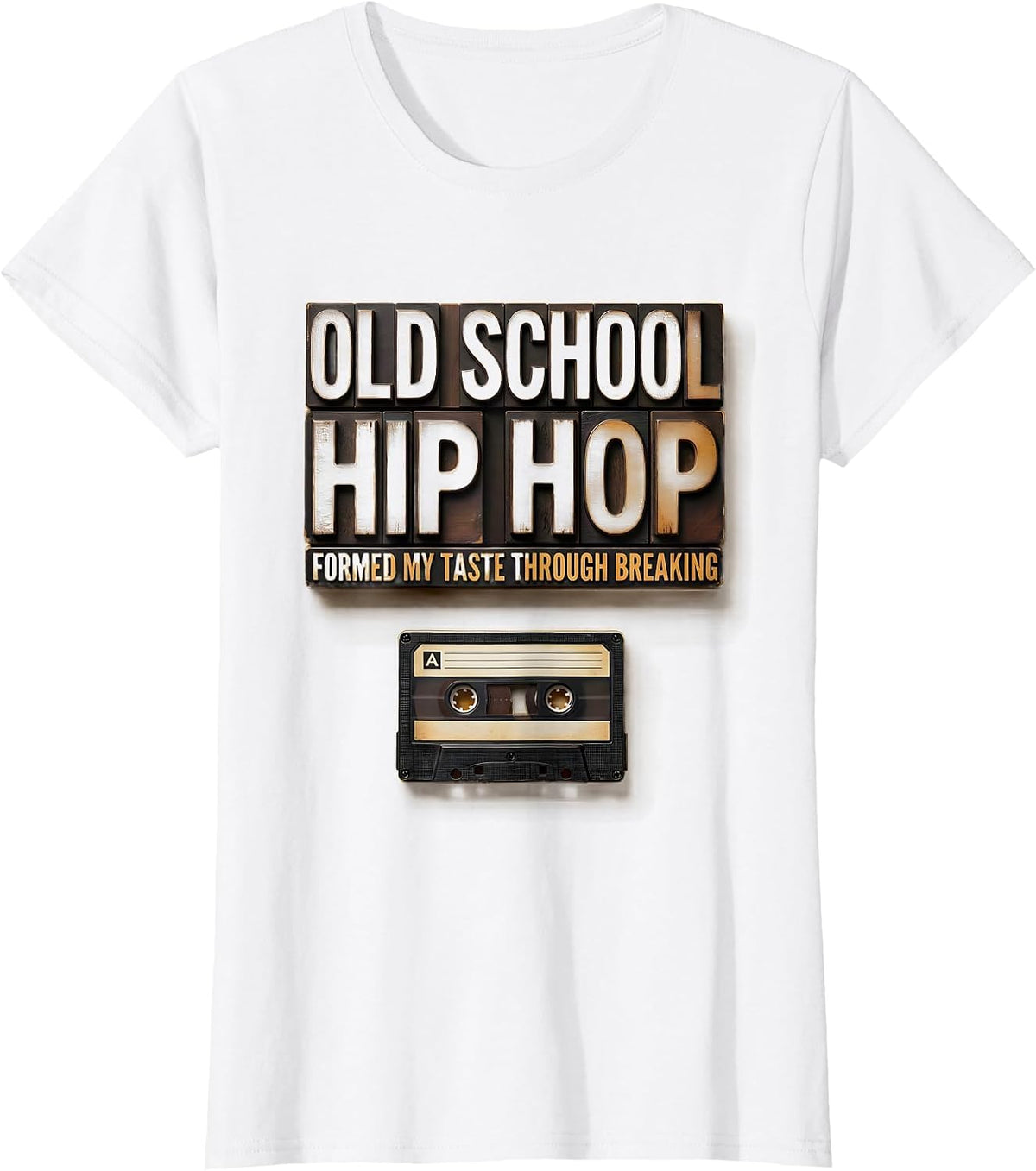 Old School Hip Hop Formed My Taste Through Breaking Rap T-Shirt - White