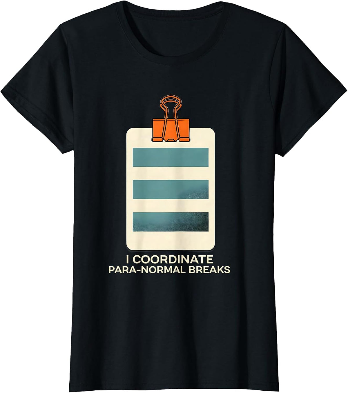 I Coordinate Para-Normal Breaks Funny Paraprofessional SPED T-Shirt - Black