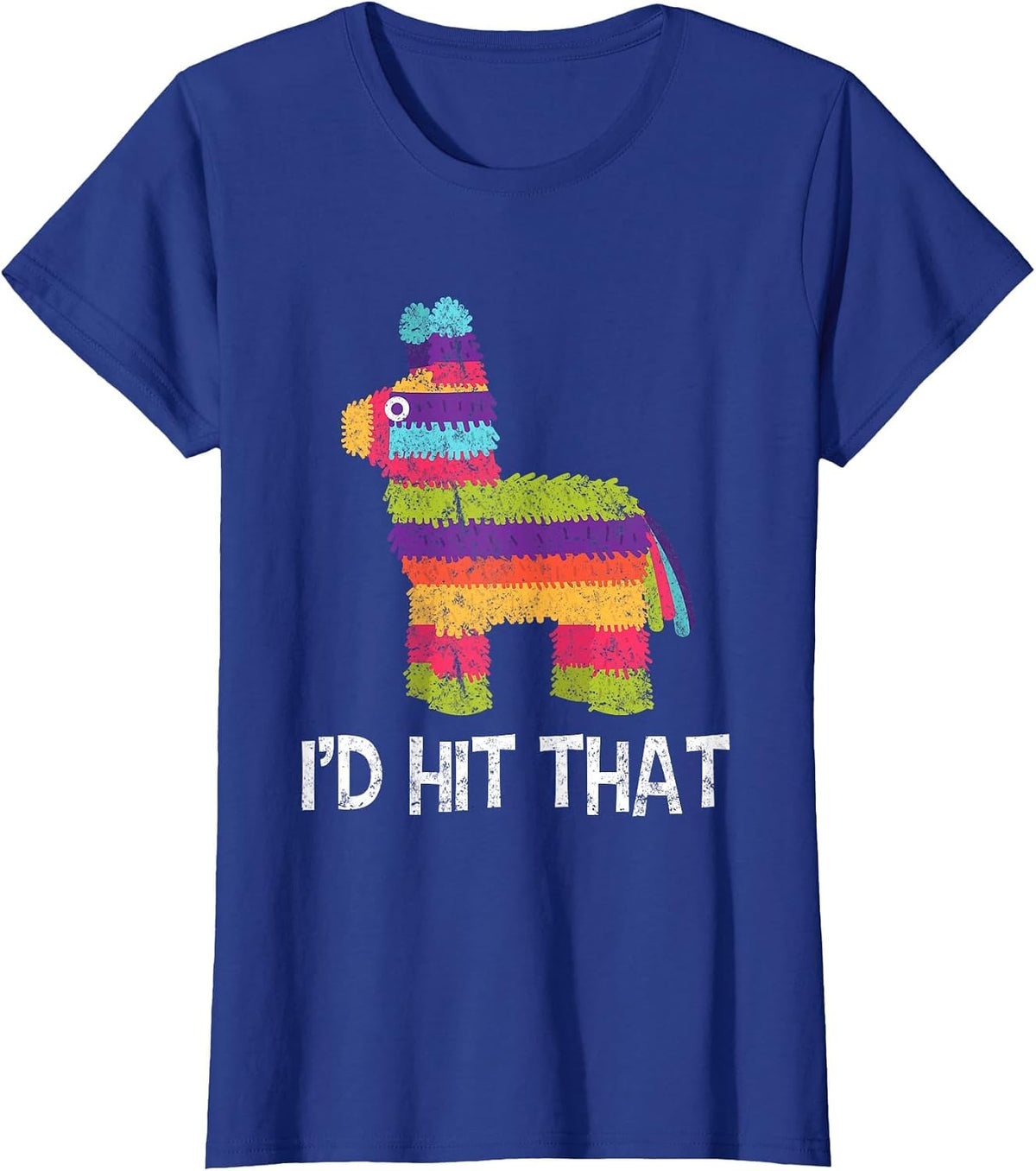 Funny Pinata Image I'd Hit that T-Shirt T-Shirt - Royal Blue