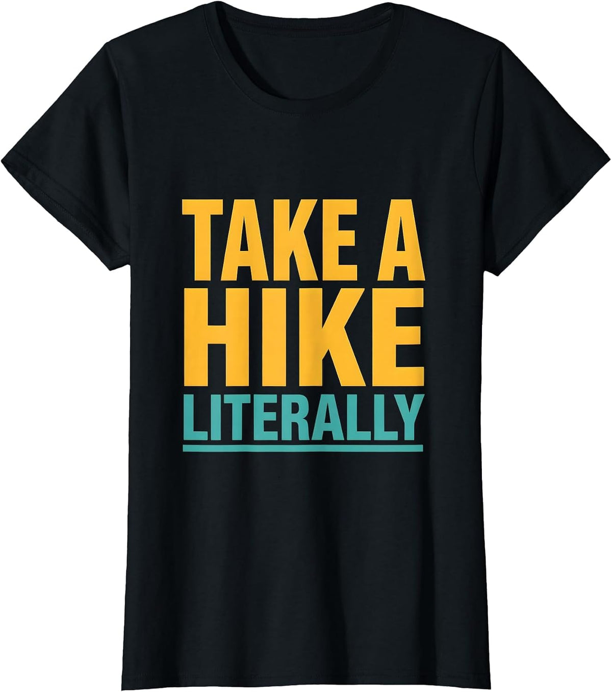 Take a Hike Literally Funny Camping Design T-Shirt - Black