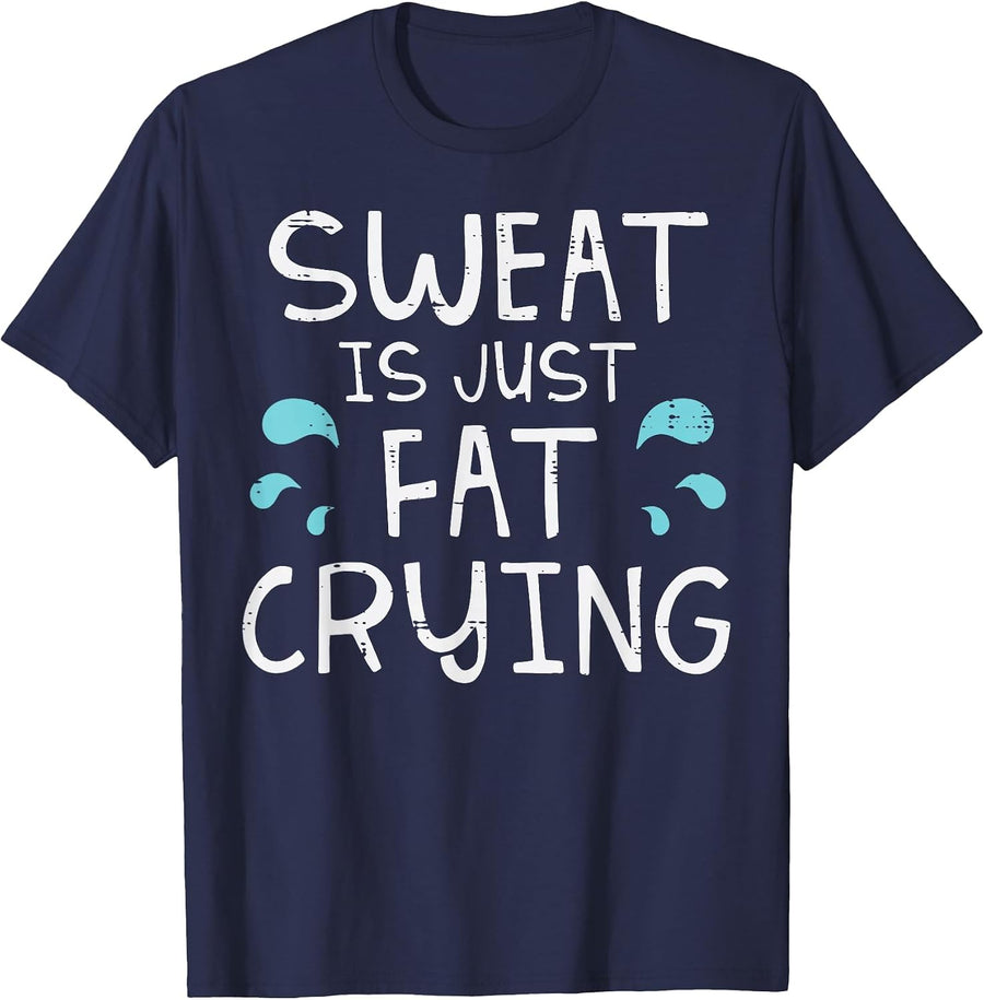 Gym Sweat is Just Fat Crying Funny Workout Fitness Women Men T-Shirt - Navy Blue
