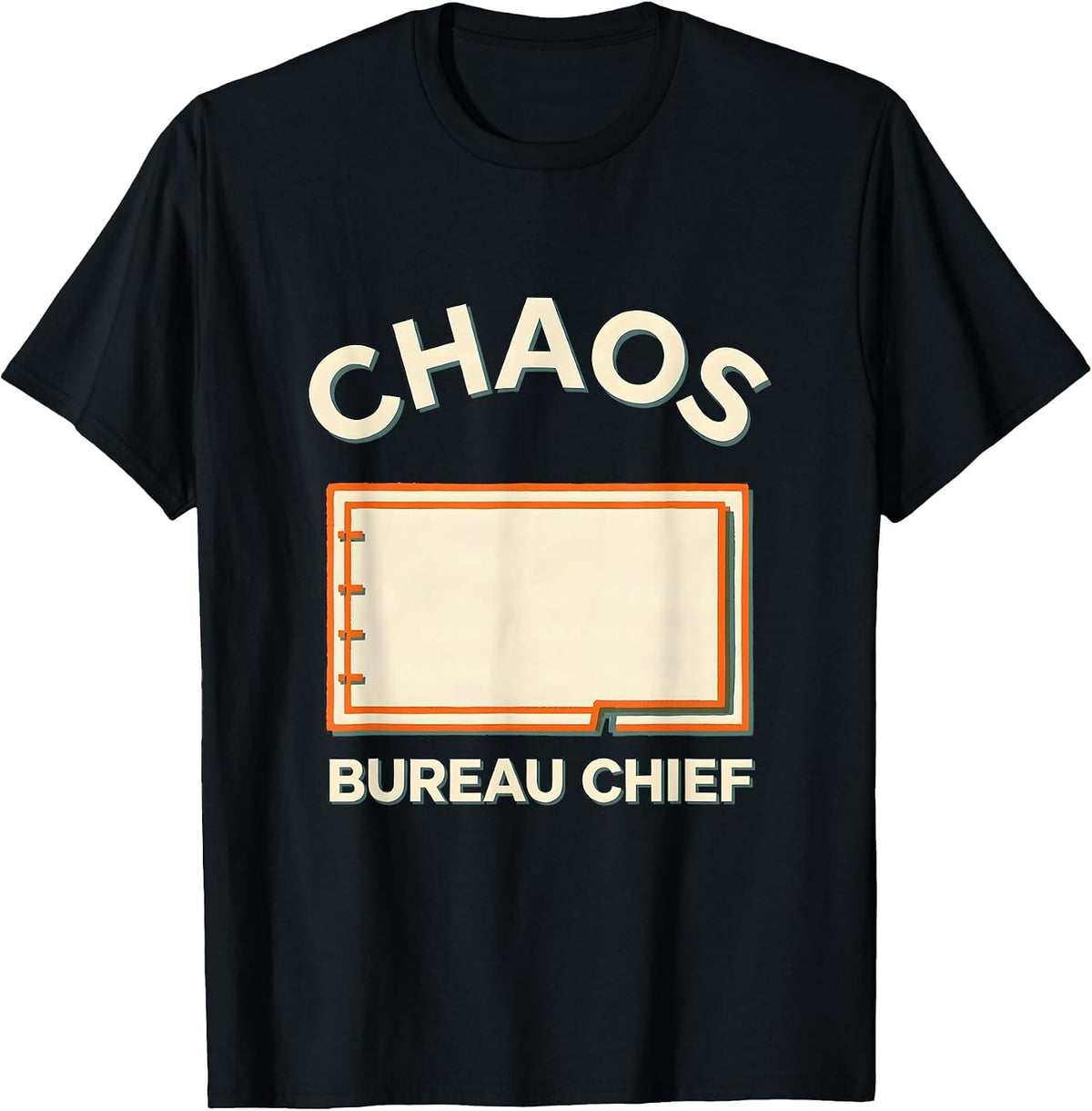 Men's Chaos Bureau Chief Funny Chaos Coordinator Workplace Humor T-Shirt - Black
