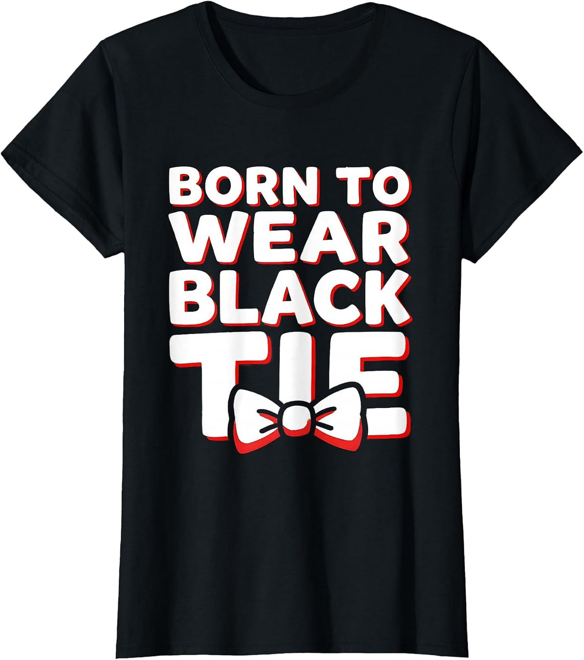 Born to Wear Black Tie Tuxedo Graphic Design T-Shirt - Black