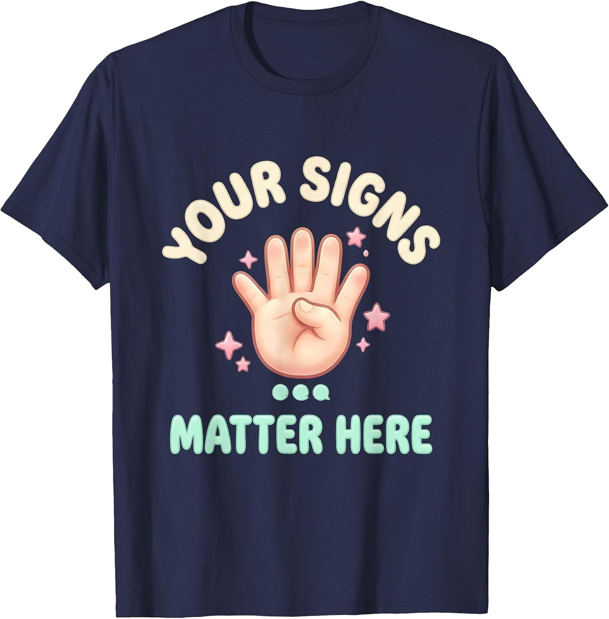 Men's Your Signs Matter Here Cute Kawaii Speech Language T-Shirt - Navy Blue