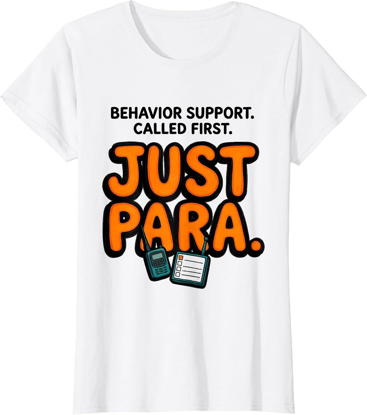 Behavior Support Called First Just Para Paraprofessional T-Shirt - White