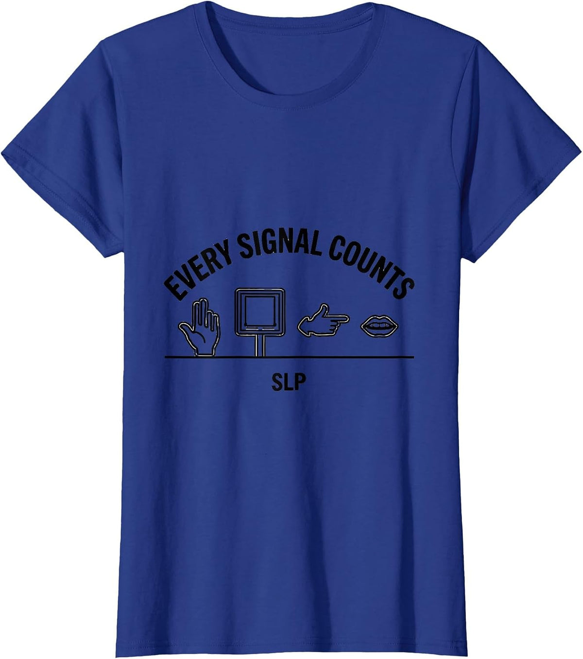 Women's Every Signal Counts SLP Speech Language Pathologist T-Shirt - Royal Blue
